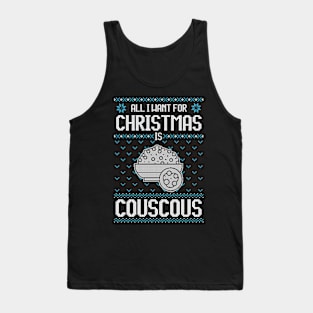 All I Want For Christmas Is Couscous - Ugly Xmas Sweater For Couscous Lovers Tank Top